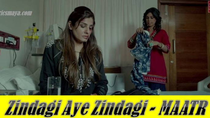 MAATR- Zindagi Ae Zindagi Song - RAHAT FATEH ALI KHAN, RAVEENA TANDON