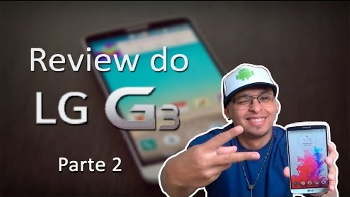 Review do LG G3 - PARTE 2 ( português) D855P