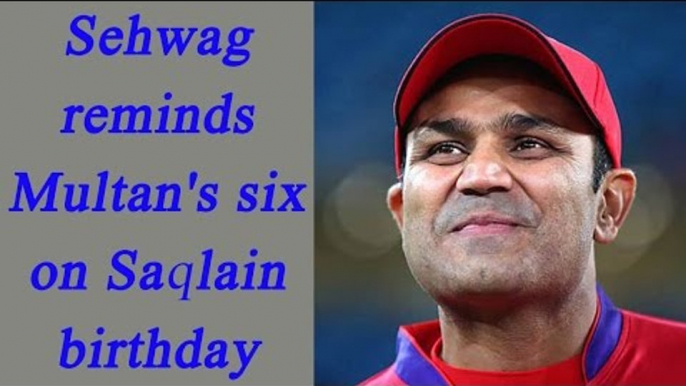 Virender Sehwag wishes Saqlain Mushtaq birthday in unique style | Oneindia News