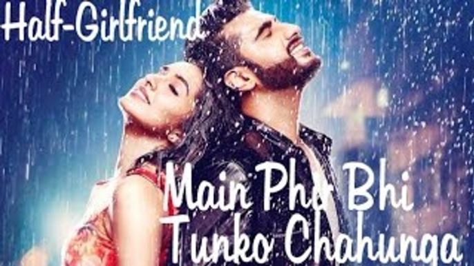 Main Phir Bhi Tumko Chahunga - Unplugged |  Half Girlfriend |