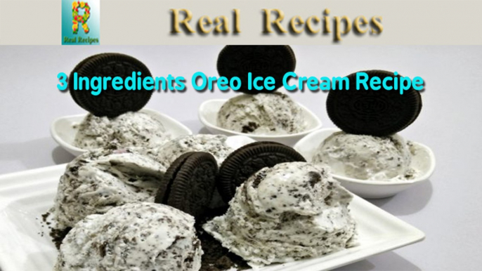 3 Ingredient Oreo Ice Cream Real Recipes How to Make Oreo Ice Cream at Home(Only 3 Ingredients!)