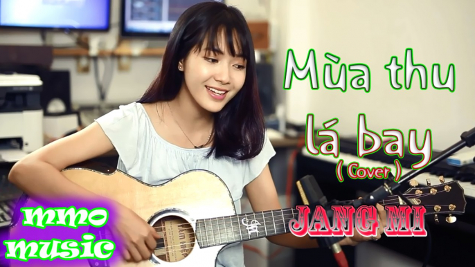 Mùa Thu Lá Bay Cover - Jang Mi - MV Cover Lyric HD ✓