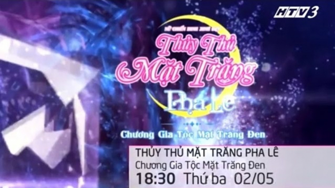 THỦY THỦ MẶT TRĂNG PHA LÊ - CHƯƠNG GIA TỘC MẶT TRĂNG ĐEN | HTV3 | OFFICIAL TRAILER