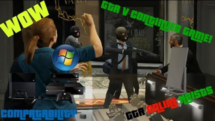 Heists, DLC & GTA V on PC and Next Gen Consoles - GTA Online Gameplay