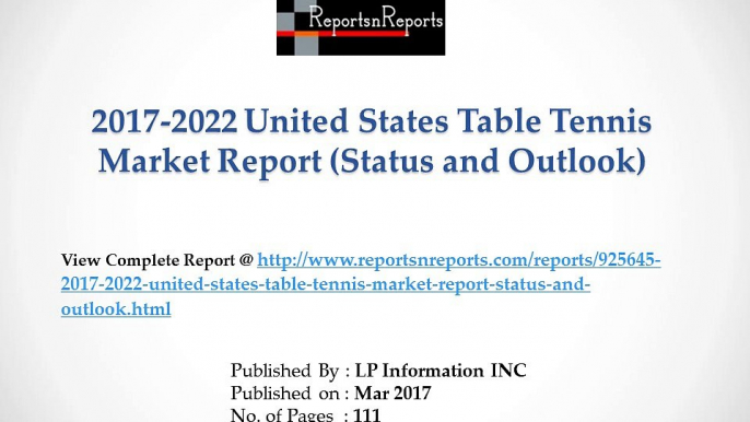 United States Table Tennis Market 2012-2022 Analysis by types, Sales, Revenue, Price and Forecasts