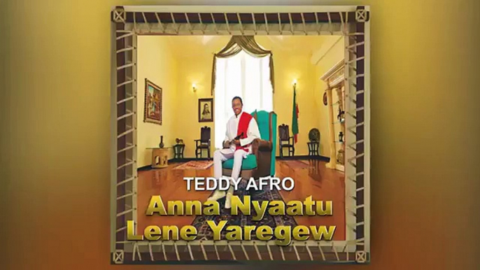 Tedy-afro new music [Anna Nyaatu Lene Yaregew]