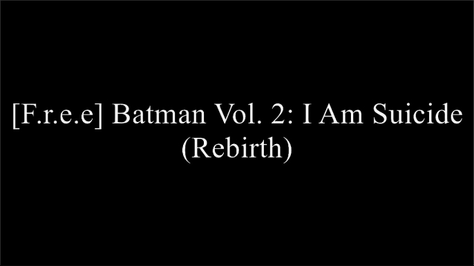 [E.B.O.O.K] Batman Vol. 2: I Am Suicide (Rebirth) R.A.R