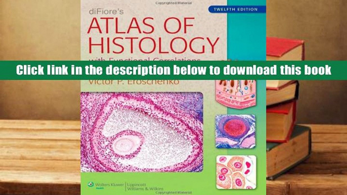 Best Ebook  diFiore s Atlas of Histology: with Functional Correlations (Atlas of Histology (Di