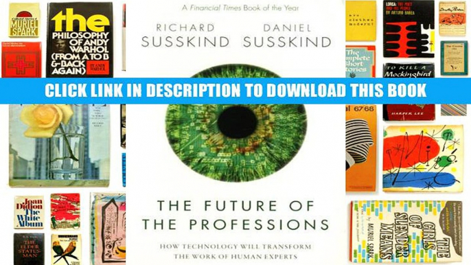 [Epub] Full Download The Future of the Professions: How Technology Will Transform the Work of