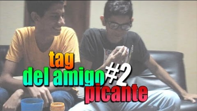 TAG del AMIGO PICANTE CHALLENGE ,Parte 2/2