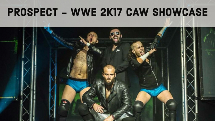 Prospect WWE 2K17 CAW Showcase