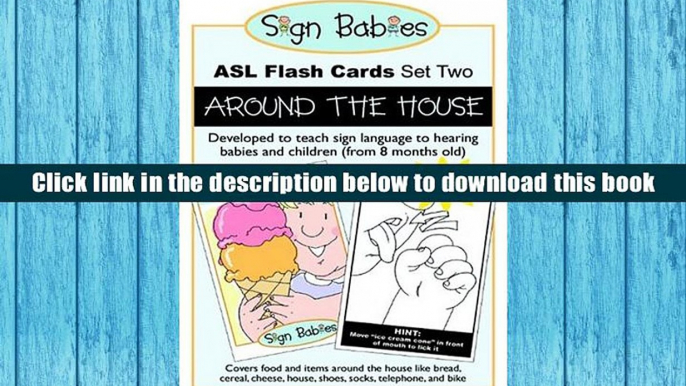 Best Ebook  Sign Babies ASL Flash Cards, Set Two: Around the House  For Kindle