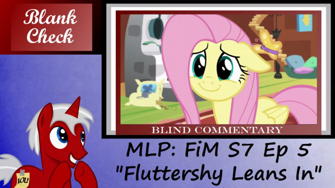 [Blind Commentary] "Fluttershy Leans In" - My Little Pony: FiM S7 E05