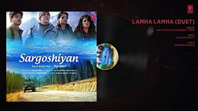 Lamha Lamha (Duet) Full Audio Song -- Sargoshiyan -- Aslam Surty