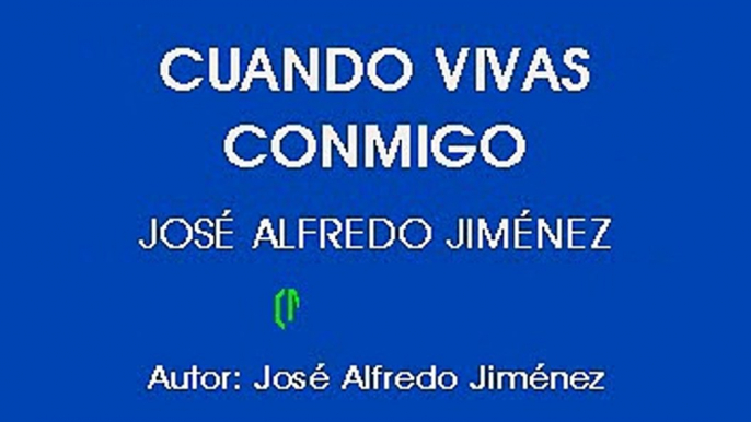 CUANDO VIVAS CONMIGO - JOSE ALFREDO JIMENEZ (KARAOKE)