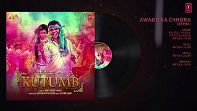 Awadh Ka Chhora ( Remix ) Full Audio Song - Kutumb - Aloknath, Rajpal Yadav - Aryan Jaiin