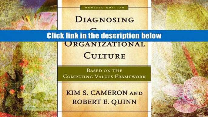 Read  Diagnosing and Changing Organizational Culture: Based on the Competing Values Framework