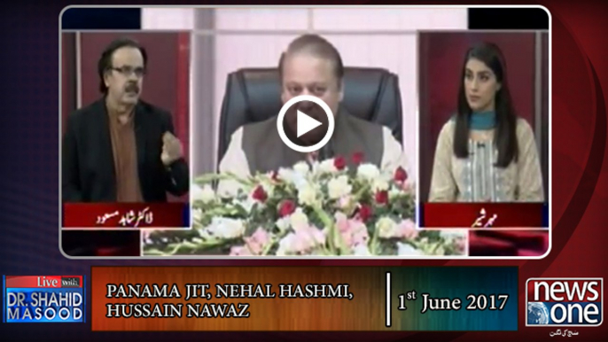 Live with Dr.Shahid Masood | 01-June-2017 | Panama JIT | Nehal Hashmi | Hussain Nawaz |