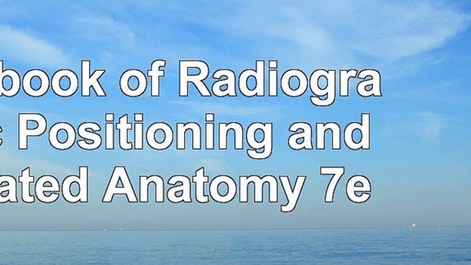 read  Textbook of Radiographic Positioning and Related Anatomy 7e fc9ec4da