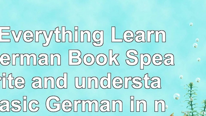 read  The Everything Learning German Book Speak write and understand basic German in no time 30bcd33c