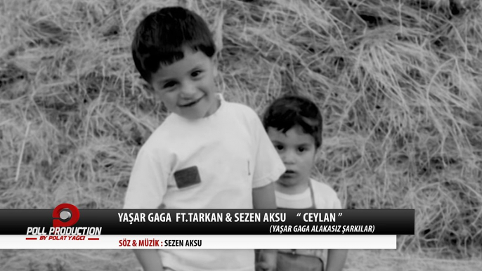 Yaşar Gaga Ft. Tarkan, Sezen Aksu - Ceylan