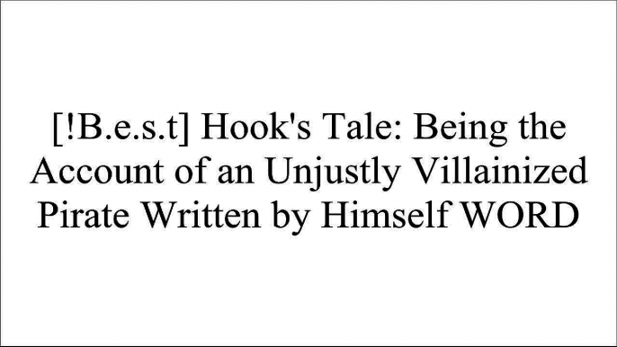 [ZZItr.!B.E.S.T] Hook's Tale: Being the Account of an Unjustly Villainized Pirate Written by Himself by John Leonard Pielmeier [W.O.R.D]