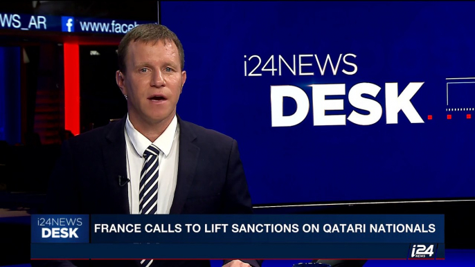 i24NEWS DESK | France calls to lift sanctions on Qatari nationals | Saturday, July 15th 2017