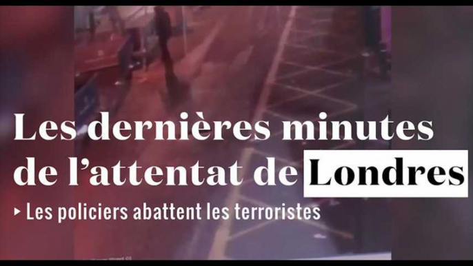 Les dernières minutes de l'attentat de Londres, quand les policiers abattent les terroristes