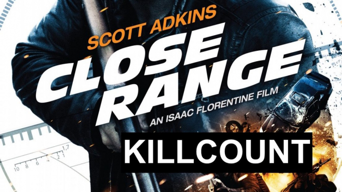 Close Range (2015) Scott Adkins killcount