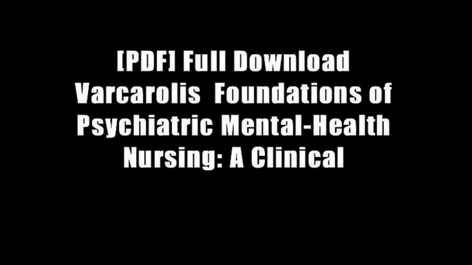 [PDF] Full Download Varcarolis  Foundations of Psychiatric Mental-Health Nursing: A Clinical