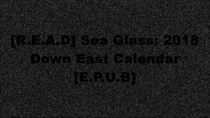 [bZt77.Best!] Sea Glass: 2018 Down East Calendar by Down EastEditors of Down EastEditors of Down East D.O.C