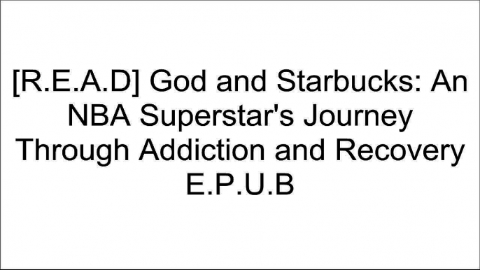 [SVhGi.B.o.o.k] God and Starbucks: An NBA Superstar's Journey Through Addiction and Recovery by Vin Baker, Joe Layden [K.I.N.D.L.E]