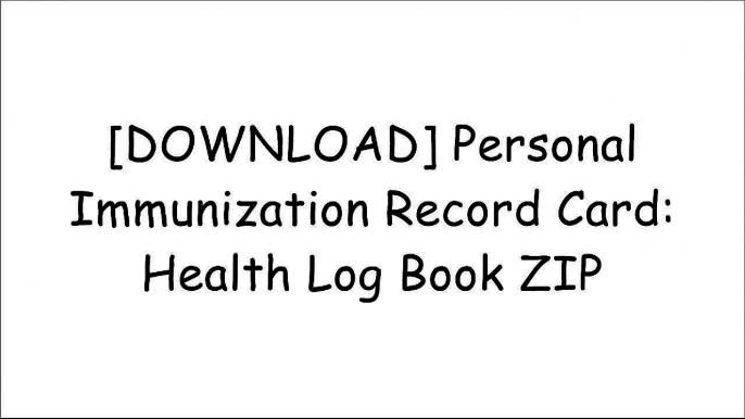 [p9NYR.F.r.e.e] Personal Immunization Record Card: Health Log Book by Journals For All [D.O.C]