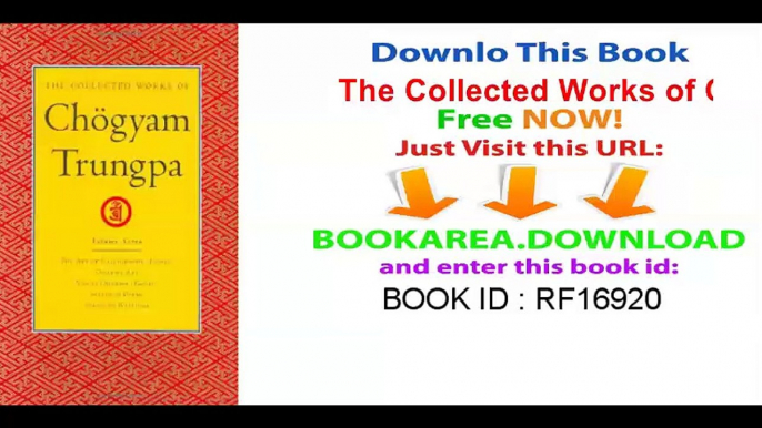 The Collected Works of Chogyam Trungpa, Volume 7_ The Art of Calligraphy (excerpts)-Dharma Art-Visual Dharma (excerpts)-Selected Poems-Selected Writings