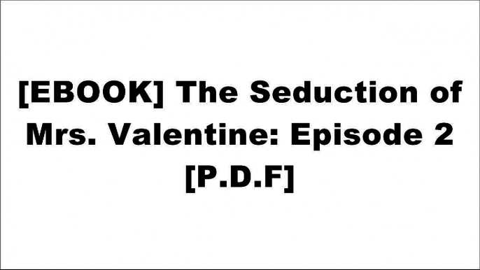 [m7Y4y.!BEST] The Seduction of Mrs. Valentine: Episode 2 by Laci Mitchell T.X.T