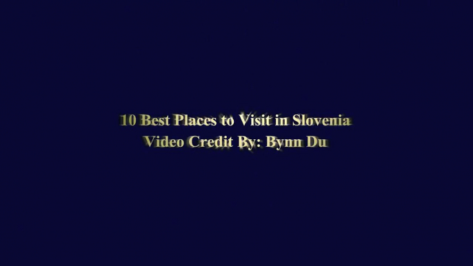 10 Best Places to Visit in Slovenia - Slovenia Travel G