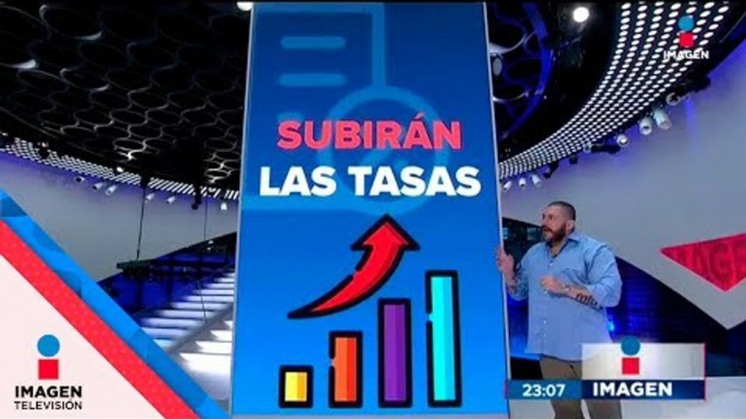 ¡Se acabó México! Las tasas de interés volverán a subir | Noticias con Ciro Gómez Leyva