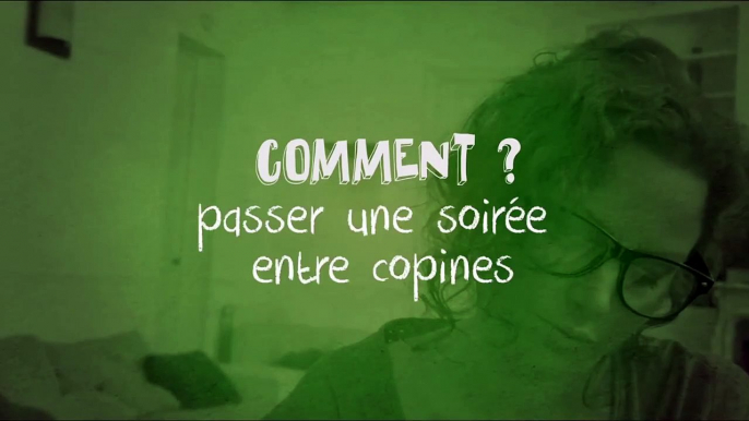 Comment passer une soirée entre copines  - Les Tactiques d'Emm