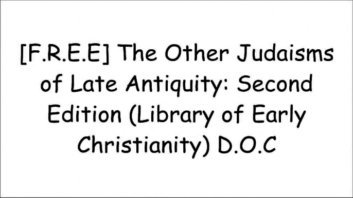 [79MPX.EBOOK] The Other Judaisms of Late Antiquity: Second Edition (Library of Early Christianity) by Alan F. Segal K.I.N.D.L.E