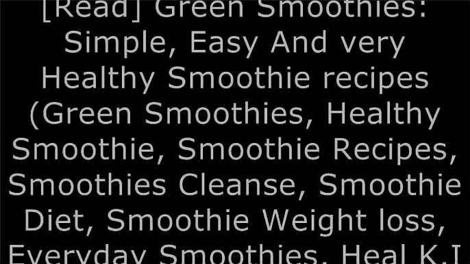 [RIMoe.!B.e.s.t] Green Smoothies: Simple, Easy And very Healthy Smoothie recipes (Green Smoothies, Healthy Smoothie, Smoothie Recipes, Smoothies Cleanse, Smoothie Diet, Smoothie Weight loss, Everyday Smoothies, Heal by Henry Thompson P.P.T