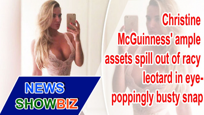 Christine McGuinness' ample assets spill out of racy leotard in eye-poppingly busty snap