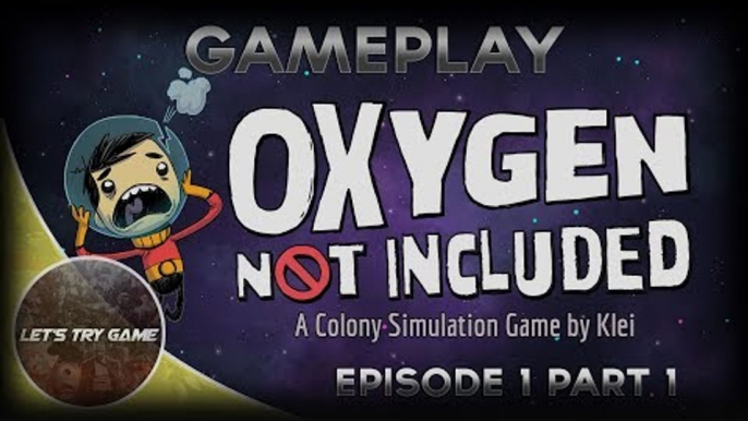 Let's Play - Oxygen Not Included part1