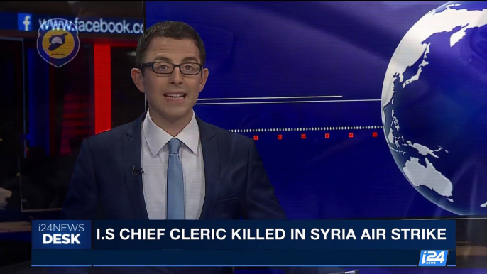 i24NEWS DESK | I.S chief cleric killed in Syria air strike | Tuesday, June 20th 2017