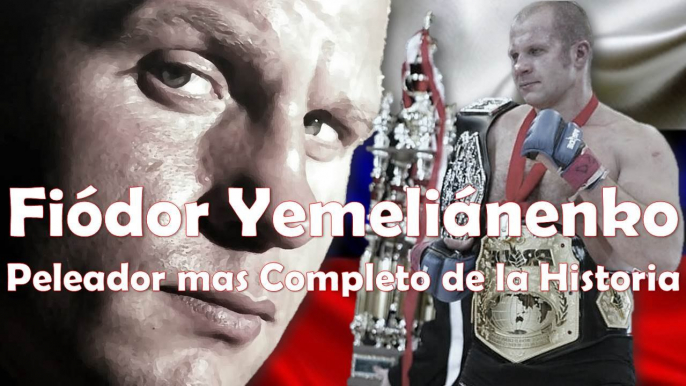 FEDOR El peleador mas completo de la historia de las mma