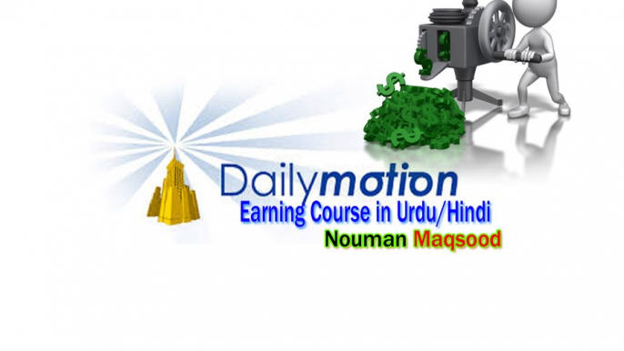 Daily Motion Earning Full Course In Hindi Urdu