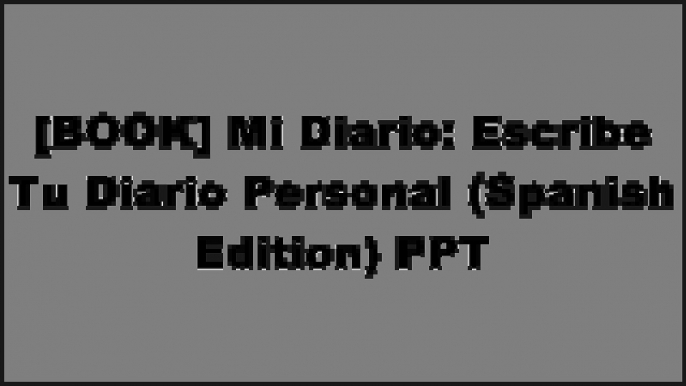 [v0Im7.!B.e.s.t] Mi Diario: Escribe Tu Diario Personal (Spanish Edition) by Juan Anival Lopez R.A.R