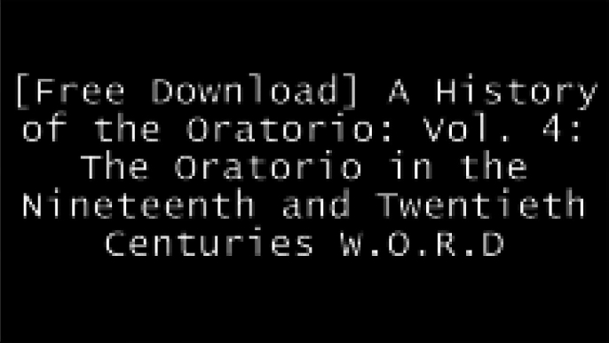 [sMEDH.[F.r.e.e] [D.o.w.n.l.o.a.d]] A History of the Oratorio: Vol. 4: The Oratorio in the Nineteenth and Twentieth Centuries by Howard E. Smither [Z.I.P]