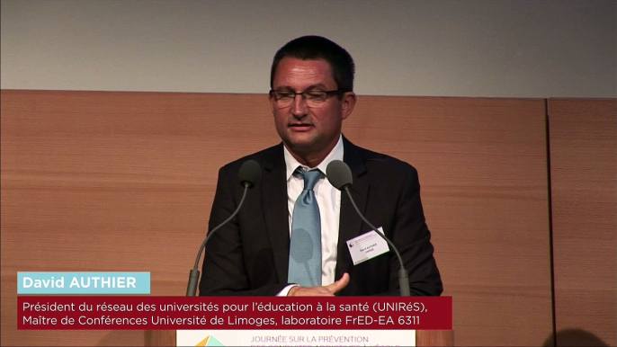 4 - Présentation de la journée par le modérateur David AUTHIER, Président du réseau des universités pour l’éducation à la santé (UNIRéS), Maître de Conférences Université de Limoges, laboratoire FrED-EA 6311 - Journée sur la prévention des conduites addic