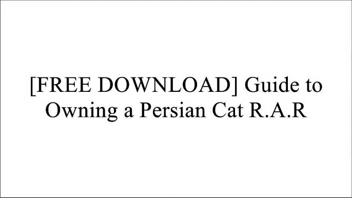 [VBClR.[F.R.E.E R.E.A.D D.O.W.N.L.O.A.D]] Guide to Owning a Persian Cat by Juliet Seymour TXT