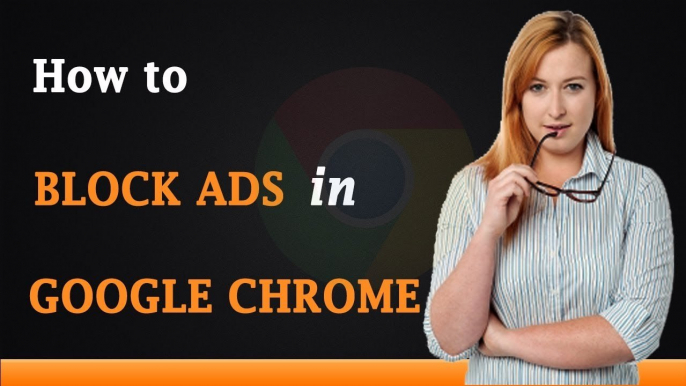How To Block Unwanted Ads and Popups on Google Chrome - YouTube